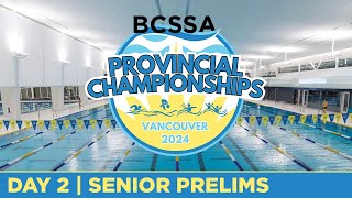 BCSSA Provincial Championships  Vancouver 2024 🏊 DAY 2  Senior Prelims August 17 2024 [upl. by Slaohcin]