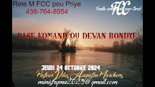 FCC Ministère PASE KOMAND OU DEVAN BONDYE PRIÈRE POUR LES MALADES Jeudi 24 OCT 2024 PAST Vilus [upl. by Saint780]