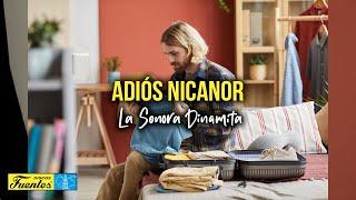 ADIÓS NICANOR  LA SONORA DINAMIITA Video Letra [upl. by Arita]