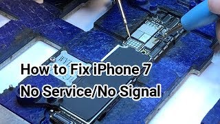 How to Fix iPhone 7 No ServiceNo Signal  Motherboard Repair [upl. by Alihs]