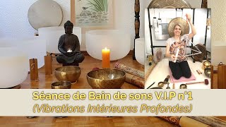 Sonothérapie  séance de Bain de sons VIP n°1 [upl. by Daht]