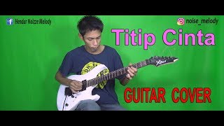 TITIP CINTA Guitar Cover Bikin sedih ByHendar [upl. by Rodama]