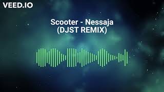 Scooter  Nessaja DJST REMIX [upl. by Norej]