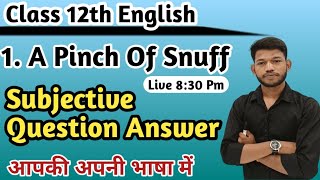 Class 12th English Chapter 3 A Pinch Of Snuff Subjective Question Answer ।By Sunny Sir Onlinegkgs [upl. by Ogirdor]