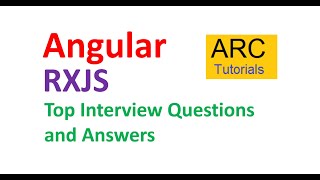 Angular RxJS  Interview Questions and Answers 2020  ARC Tutorials [upl. by Daukas]