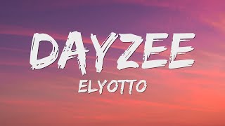 ElyOtto  DayZee Lyrics [upl. by Addiego153]