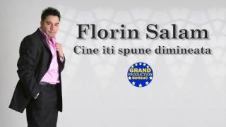 Florin Salam  Cine iti spune dimineata Official Track [upl. by Burrow]