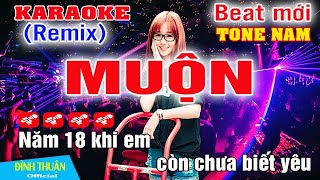 Muộn Karaoke Remix Tone Nam Dj Cực hay 2023 [upl. by Yehsa780]