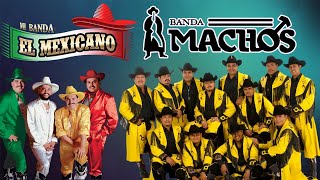 Banda Machos y Mi Banda El Mexicano  Mix 30 Grandes Éxitos Canciones [upl. by Drageruaeb]