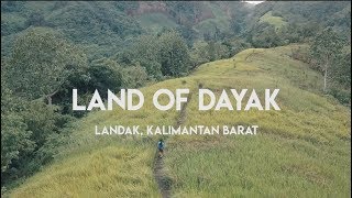 Mengungkap Kisah LANDAK Land Of Dayak Kalimantan Barat [upl. by Vaish]