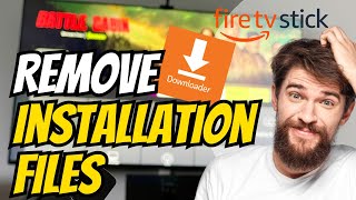 How to Remove Downloaded Installation Files from Downloader on Firesick amp Fire TV Devices [upl. by Eicirtap]