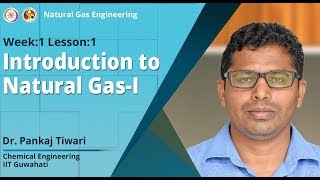 Lec 1 Introduction to Natural Gas  I [upl. by Ernesto]