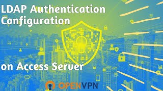 LDAP Authentication Configuration on Access Server [upl. by Enitsahc354]