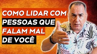 COMO LIDAR COM PESSOAS QUE FALAM MAL DE VOCÊ [upl. by Blum992]