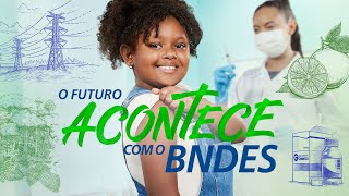 O futuro acontece com o BNDES [upl. by Pulchi126]