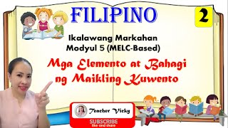 ELEMENTO NG MAIKLING KUWENTO  BAHAGI NG MAIKLING KUWENTO  FILIPINO 2 [upl. by Nesto]