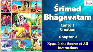 SB 13 Srimad Bhagavatam  Canto 1  Chapter 3  Krishna Is the Source of All Incarnations [upl. by Oiredised800]