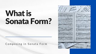 Composing in Sonata Form  What is Sonata Form [upl. by Eilsew91]