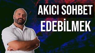 AKICI VE GÜZEL SOHBET ETMEK  HOŞSOHBET OLMAK  KİŞİSEL GELİŞİM VİDEOLARI [upl. by Eitra]