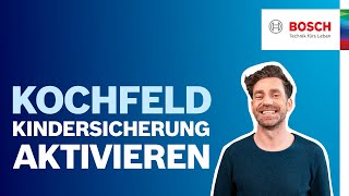 Bosch Kochfeld So aktivierst du die Kindersicherung  Bosch Kochfelder Hilfe [upl. by Canada]