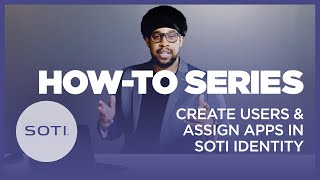 HowTo Create Users and Assign Applications in SOTI Identity [upl. by Leamse885]