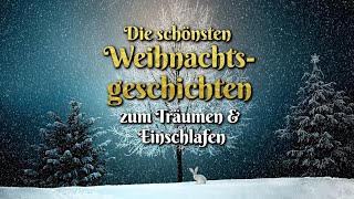 Die schönsten Weihnachtsgeschichten zum Einschlafen 🎄 Märchen zu Weihnachten Hörbuch deutsch [upl. by Simaj]