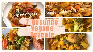 Gesunde Abendessen  7 Rezepte mit viel frischem Gemüse amp Protein  Schnell Einfach amp Vegan [upl. by Annaoj]