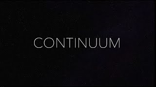 CONTINUUM [upl. by Fosdick237]