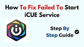 How To Fix Failed To Start iCUE Service [upl. by Yrroc705]