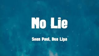 No Lie  Sean Paul Dua Lipa Lyrics [upl. by Allissa]