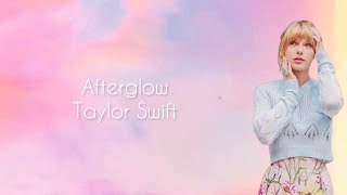 Taylor Swift • Afterglow Lyric Video [upl. by Onailimixam]