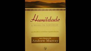 HUMILDADE A BELEZA DA SANTIDADE  ANDREW MURRAY [upl. by Leinadnhoj]