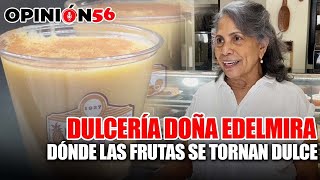 Dulcería doña Edelmira donde las frutas se tornan dulces [upl. by Fillbert]