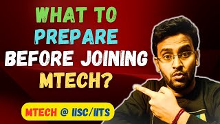 What to PREPARE for BEFORE Joining MTech at IIScIITs  MTech Admission  CSEAICDS [upl. by Talbert]