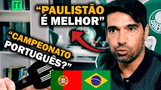 PARA TV PORTUGUESA ABEL FERREIRA MANDA A REAL quotBRASILEIRÃO É COMOquot [upl. by Yalahs489]