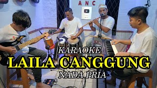 LAILA CANGGUNG KARAOKE NADA PRIA [upl. by Ynot]