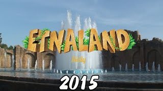 ETNALAND ThemePark 2015 Tutto il parco [upl. by Pokorny]