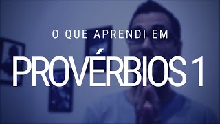 Provérbios 1  três ensinamentos importantes [upl. by Ressay]