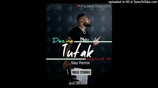 Tutak Dezine Slaz 675 RemixPng latest music 2023 [upl. by Derry]