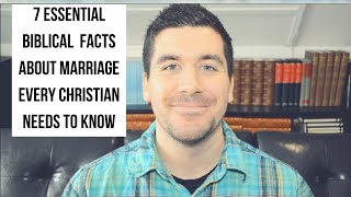 What Does the Bible Say About Marriage 7 Essential Facts About Christian Marriage [upl. by Brosine595]