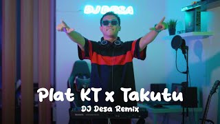 DJ PLAT KT x TAKUTU DJ Desa [upl. by Halyahs119]