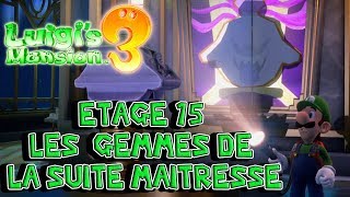 Luigis Mansion 3  Récupérer les Gemme de la Suite Maîtresse  Etage 15 [upl. by Alit]