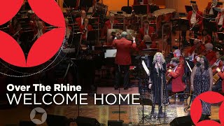 Welcome Home Cincinnati  Over the Rhine amp Cincinnati Pops Orchestra [upl. by Dustin]