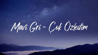 Mavi Gri  Çok Özledim Lyrics [upl. by Luas]