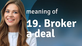 Understanding the Phrase quotBroker a Dealquot A Guide for English Learners [upl. by Euqirdor]