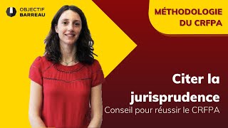 CRFPA  Comment citer la jurisprudence [upl. by Jaymie710]