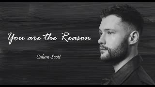 Calumn Scott  You are the Reason Lyrics [upl. by Akoyin]