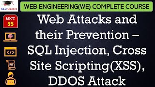 L55 Web Attacks and their Prevention – SQL Injection Cross Site ScriptingXSS DDOS Attack [upl. by Yatnoj124]