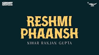 Sunday Suspense  Reshmi Phaansh Nihar Ranjan Gupta [upl. by Julieta]