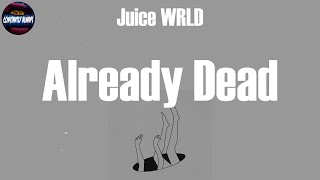 Juice WRLD quotAlready Deadquot Lyrics [upl. by Lamberto]